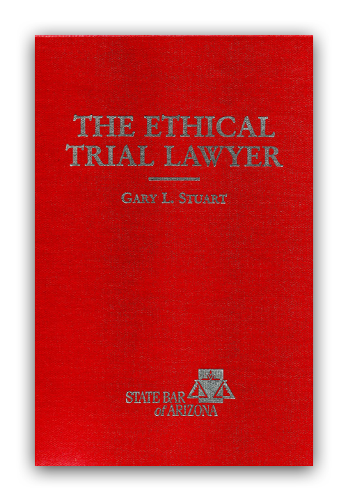 The Ethical Trial Lawyer